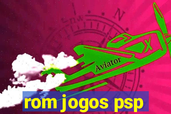 rom jogos psp